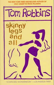 Skinny Legs and All by Tom Robbins