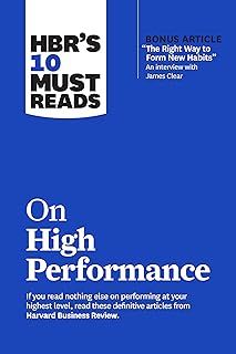HBR's 10 Must Reads on High Performace by Harvard Business Review, James Clear