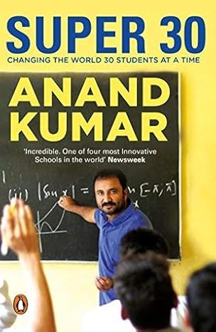 Super 30 Changing the World 30 Students at a Time by Anand Kumar