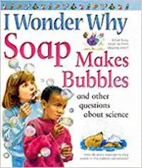 I Wonder Why Soap Makes Bubbles