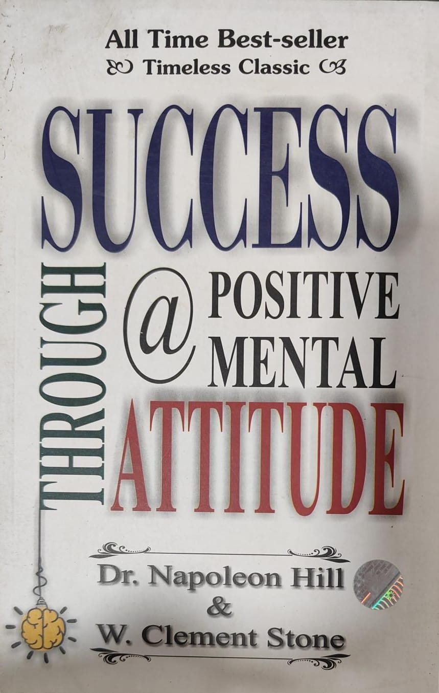 Success Through a Positive Mental Attitude by Napoloen Hill| W. Clement Stone