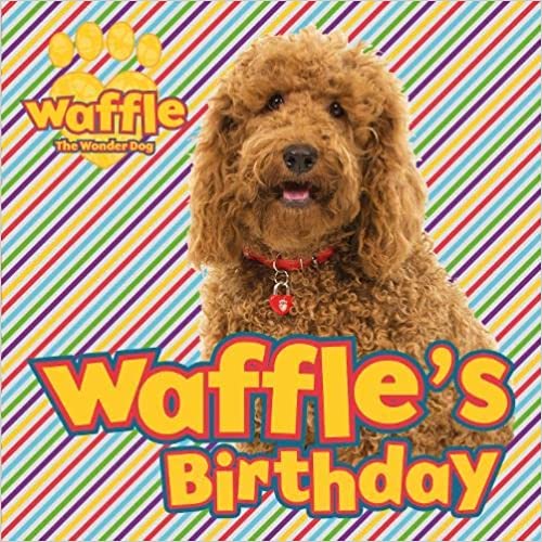 Waffle's Birthday (Waffle the Wonder Dog)