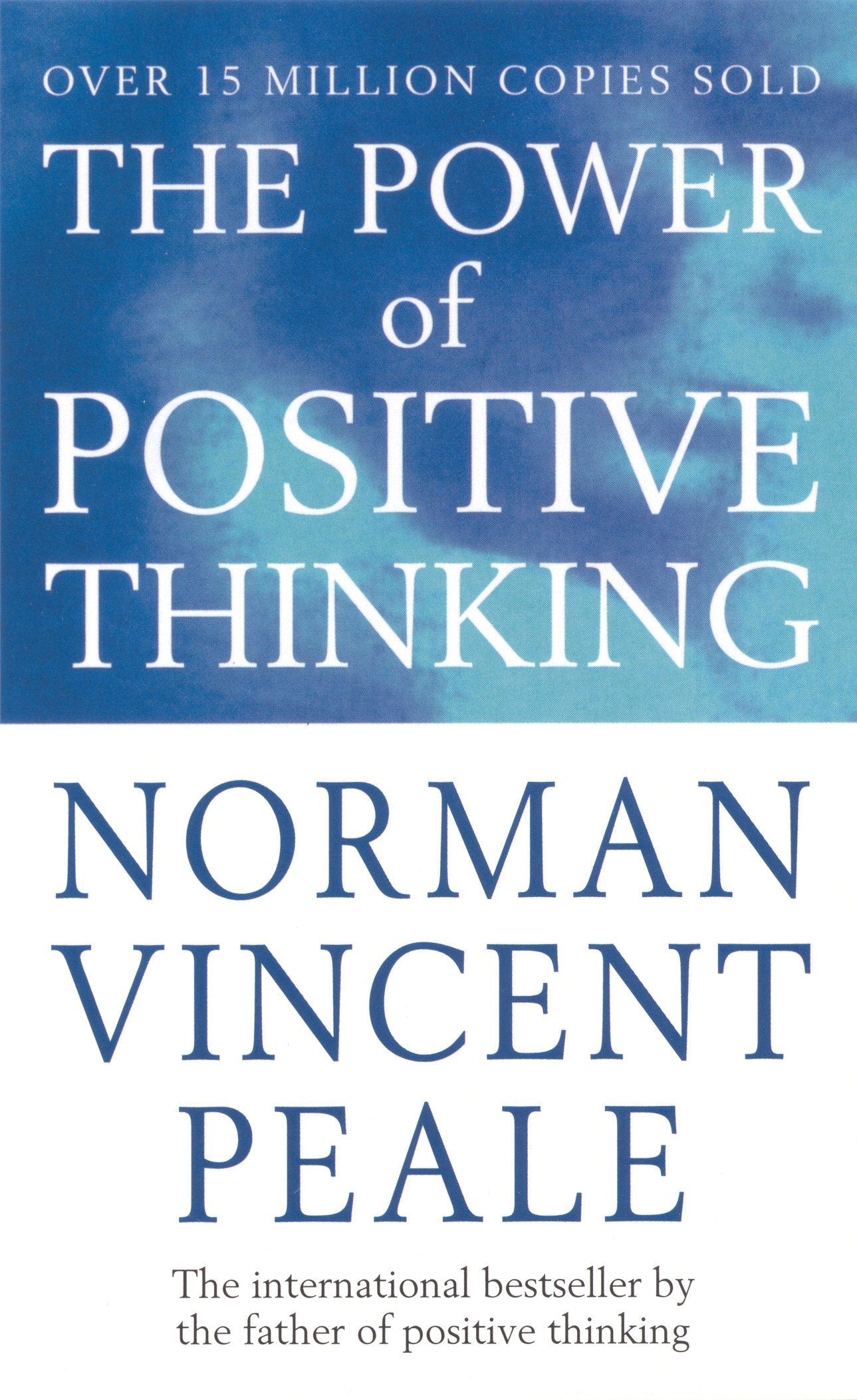 The power of positive thinking by Norman Vincent Peale