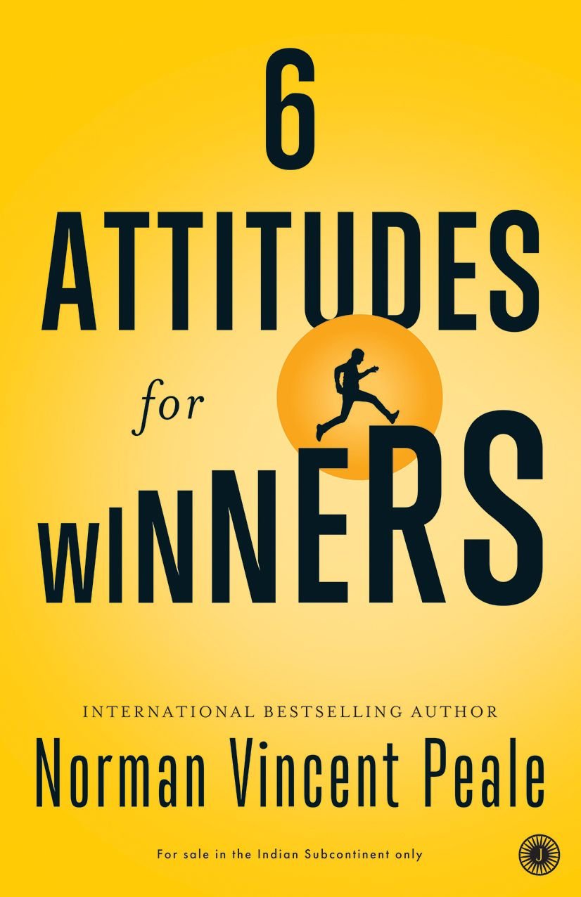 6 attitudes for winners by Norman Vincent Peale