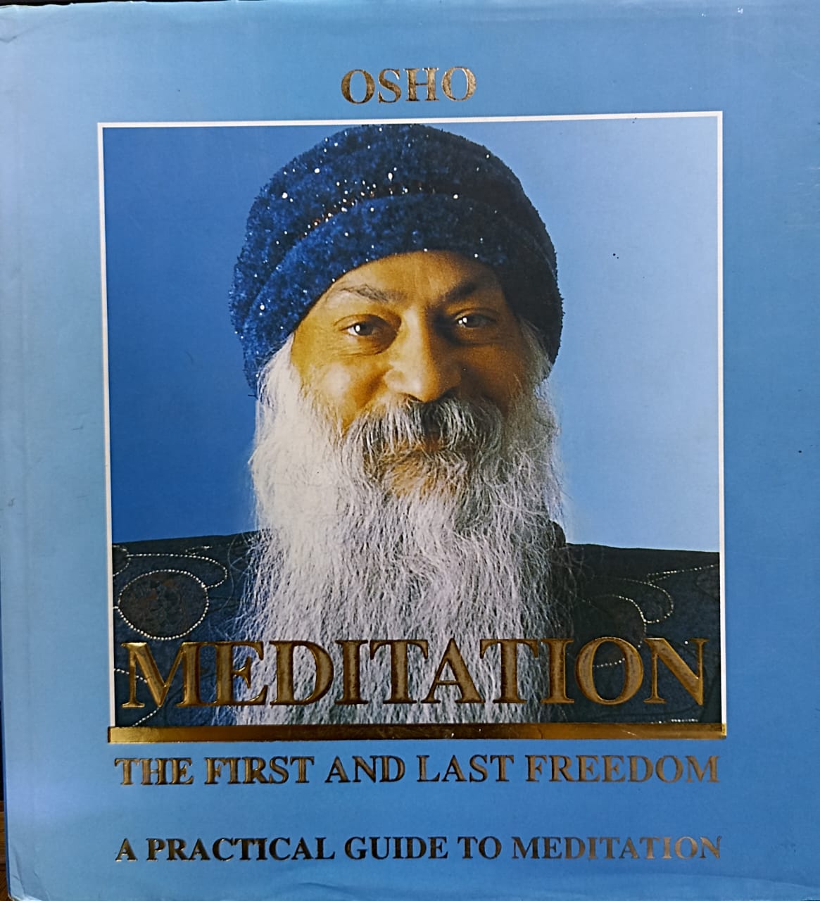 Meditation: The First And Last Freedom (A Practical Guide To Meditation) (HARDCOVER)
