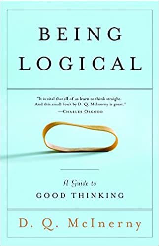 Being Logical: A Guide to Good Thinking (RARE BOOKS)