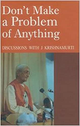 Dont Make A Problem Of Anything