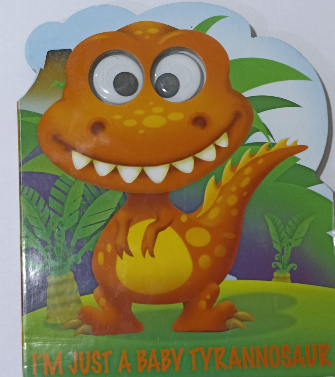 I'm Just a Baby Tyrannosaur (Board book)