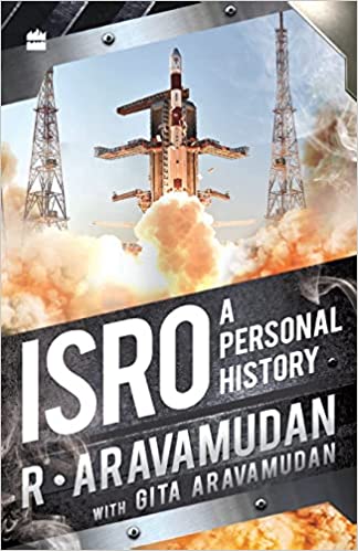 ISRO: a personal history by R.Aravamudan (rare books)