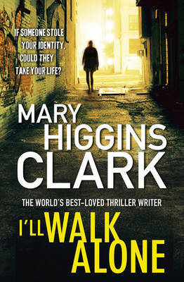 I'll Walk Alone: A Novel by Mary Higgins Clark