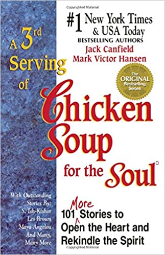 A 3rd Serving of Chicken Soup for the Soul by Mark Victor Hansen Jack Canfield