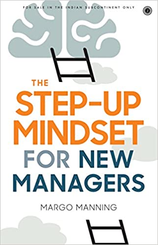The Step-up Mindset for New Managers
