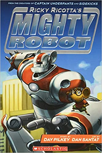 Ricky Ricotta's Mighty Robot: Book 1