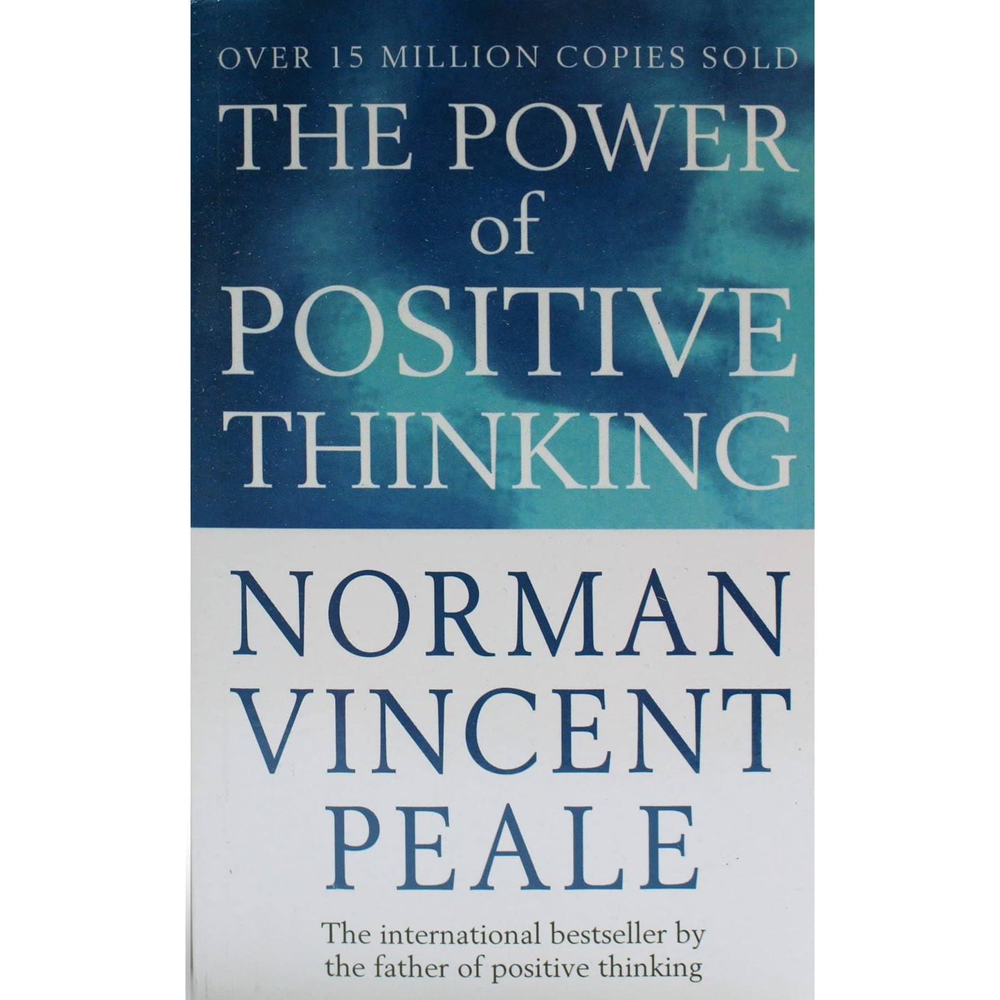The power of positive thinking by Norman Vincent Peale