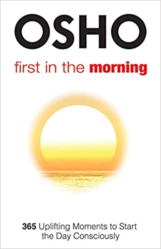 First In the Morning: 365 Uplifting Moments to Start the Day Consciously