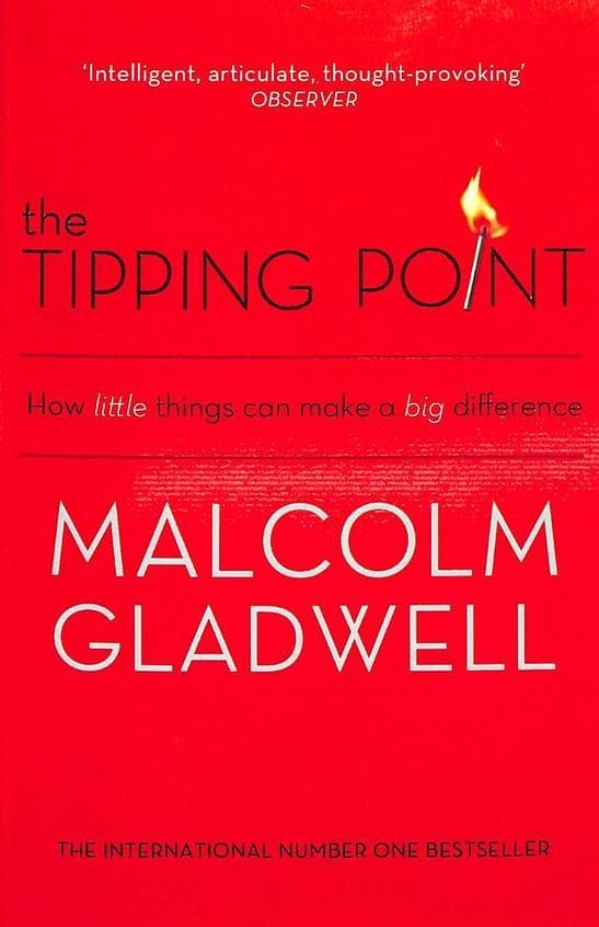 The tipping point by Malcolm Gladwell