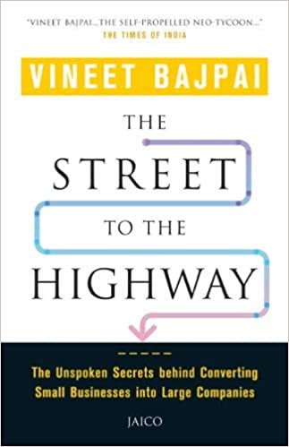 The Street to the Highway: The Unspoken Secrets Behind Converting Small Businesses into Large Companies