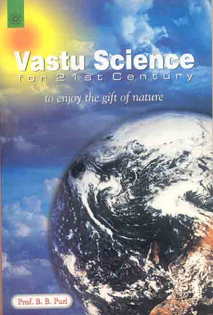 Vastu Science for 21St Century: To Enjoy the Gift of Nature