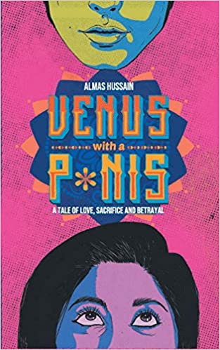 Venus With a P*nis a Tale of Love, Sacrifice and Betrayal