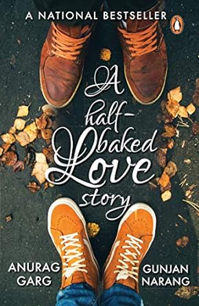 A half-baked love story by Anurag Garg| Gunjan Narang