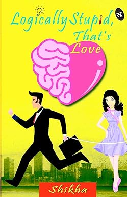 Logically Stupid, that’s Love
