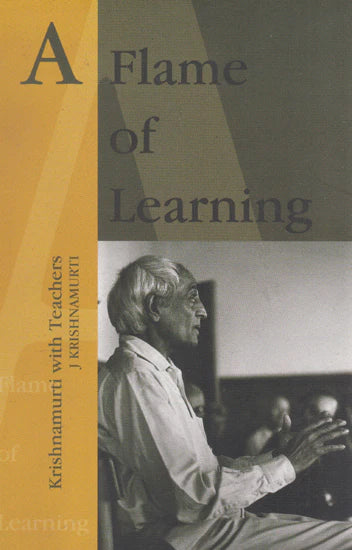 A Flame of Learning by J. Krishnamurti