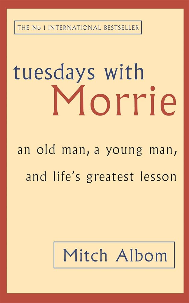 Tuesdays With Morrie by Mitch Albom