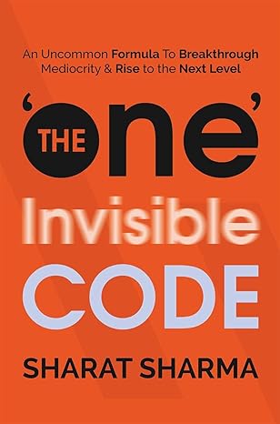 The ONE Invisible Code by Sharat Sharma