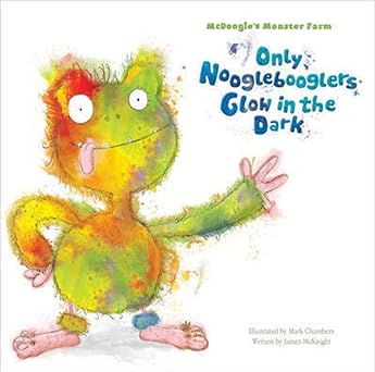 Only Nooglebooglers Glow in the Dark