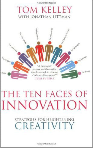 The Ten Faces of Innovation : Strategies for Heightening Creativity