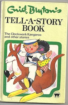 Tell-a-story book the clockwork kangaroo and other stories [hardcover]
