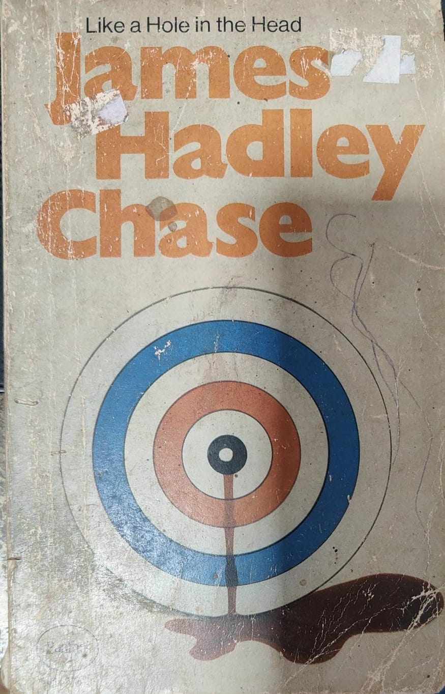 Like a hole in the head by James Hadley Chase [rare books]
