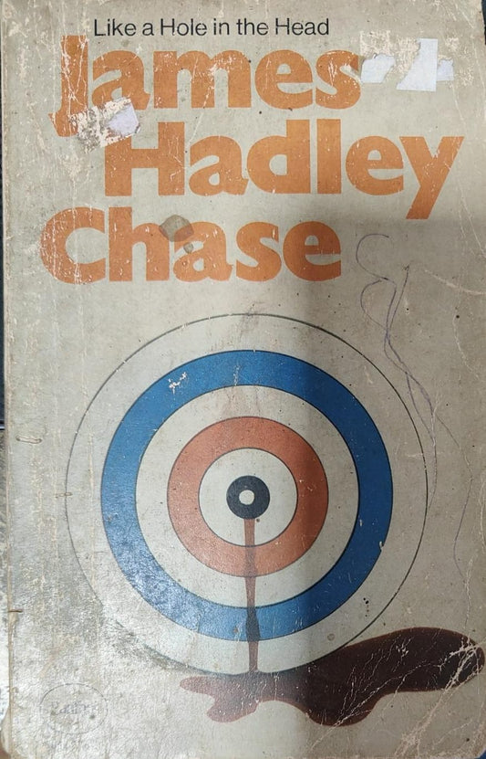 Like a hole in the head by James Hadley Chase [rare books]