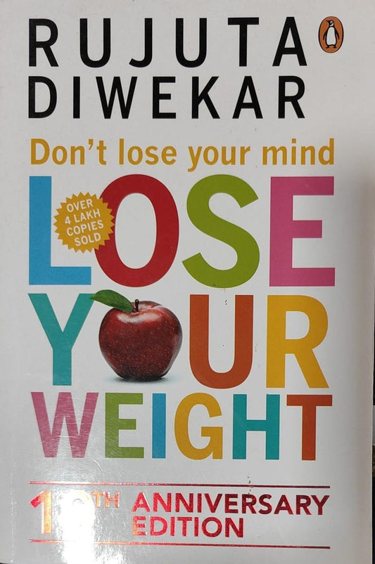 Don't lose your mind, lose your weight by Rujuta Diwekar