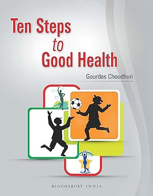 Ten Steps to Good Health by Gourdas Choudhuri [Premium Books]