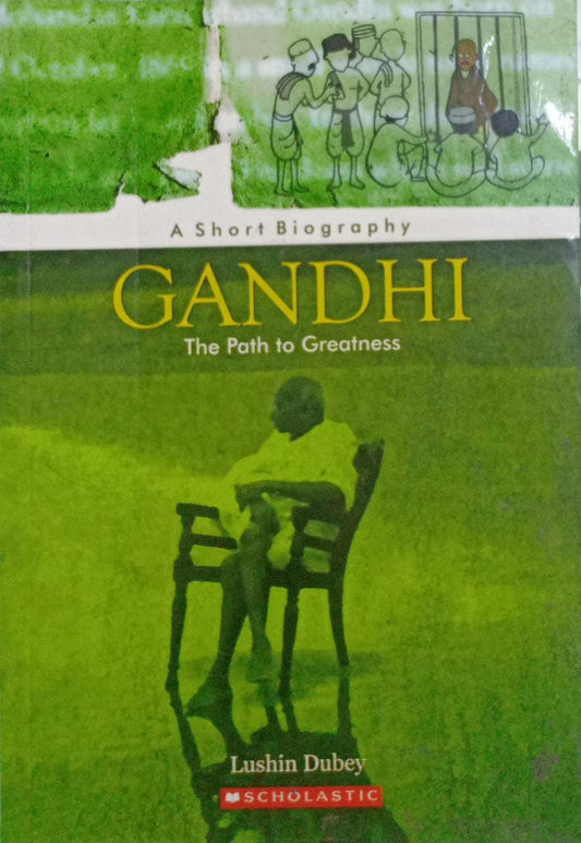 Gandhi, the Path to Greatness