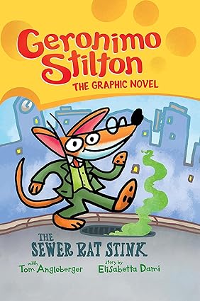 Geronimo stilton [graphic novel] #1: the sewer rat stink [hardcover] by Tom Angleberger