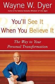 You'll see it when you believe it: the way to your personal transformation
