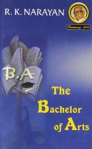 The Bachelor of Arts by R. K. Narayan