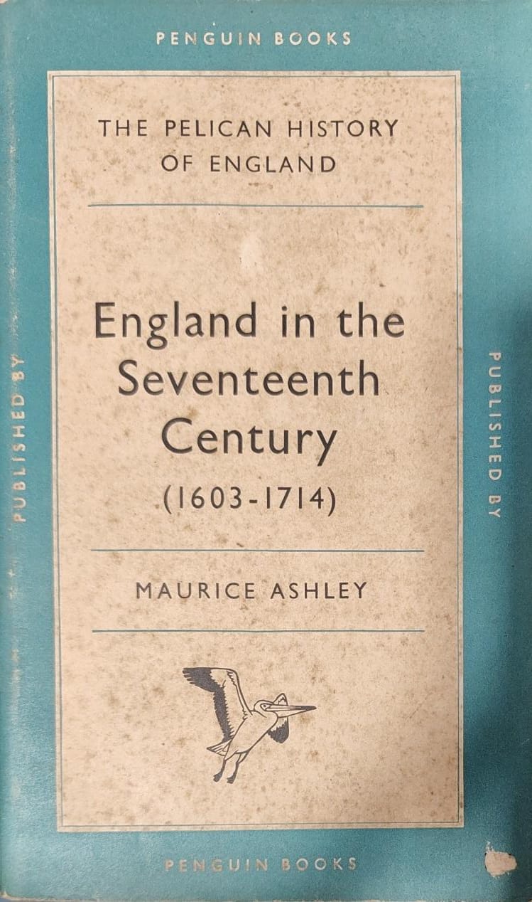 England in the seventeenth century 1603-1714 by Maurice Ashley [rare books]