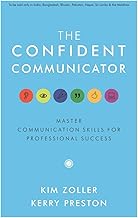 The Confident Communicator  1 January 2016 by Kim Zoller , Kerry Preston