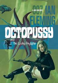 Octopussy and the Living Daylights [rare books]
