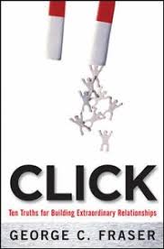 CLICK Ten truths for building extraordinary relationships  [rare books]
