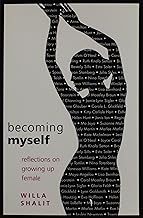 Becoming Myself: Reflections on Growing Up Female [rare books]