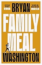 Family Meal: 'This novel will break your heart twice over by Bryan Washington