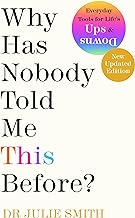 Why Has Nobody Told Me This Before? by Dr Julie Smith