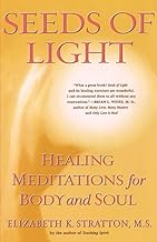 Seeds of Light: Healing Meditations for Body and Soul by Elizabeth K. Stratton M.S. [rare books]