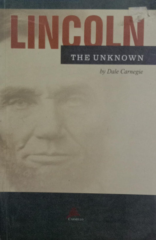 Lincoln The Unknown by Dale Carnegie