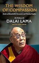 The Wisdom of Compassion [Hardcover] by Dalai Lama and Victor Chan