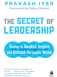 The secret of leadership by prakash iyer